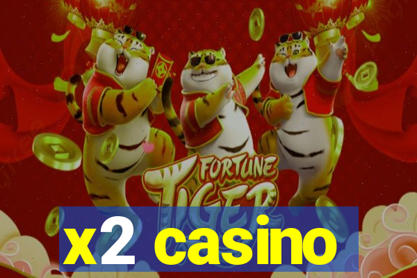 x2 casino